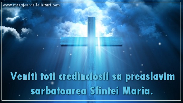 Veniti toti credinciosii sa preaslavim sarbatoarea Sfintei Maria