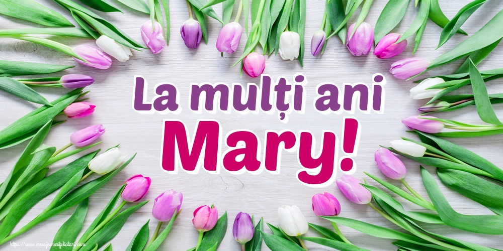 La mulți ani Mary!