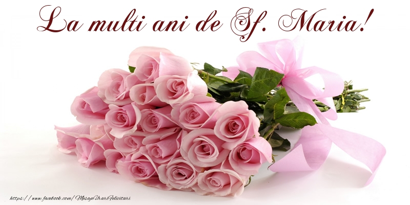Cele mai apreciate felicitari de Sfanta Maria cu trandafiri - La multi ani de Sf. Maria!