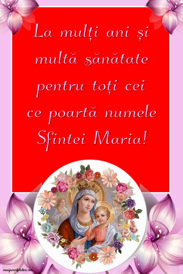 Felicitari de Sfanta Maria - La mulți ani și multă sănătate