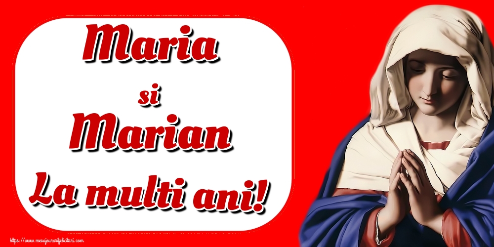 Felicitari de Sfanta Maria - Maria si Marian La multi ani!