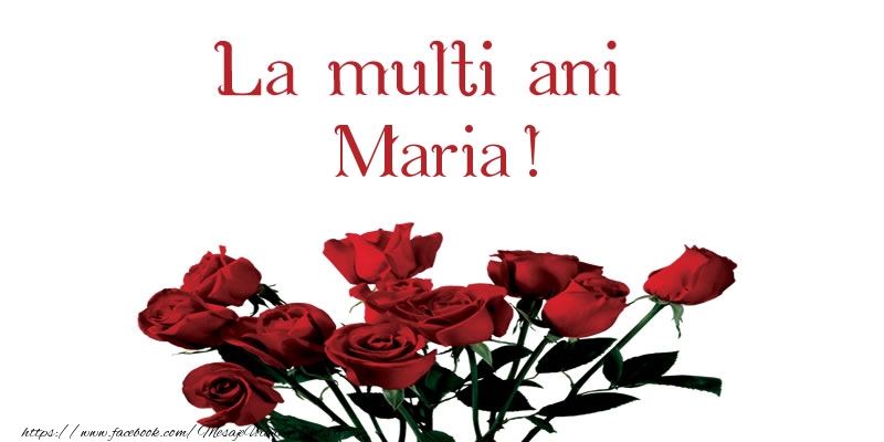 La multi ani Maria!