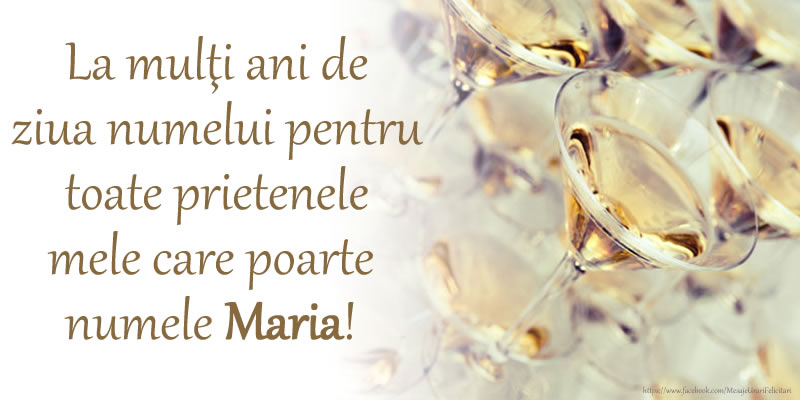 Felicitari de Sfanta Maria - La mulţi ani de ziua numelui pentru toate prietenele mele care poarte numele Maria! - mesajeurarifelicitari.com
