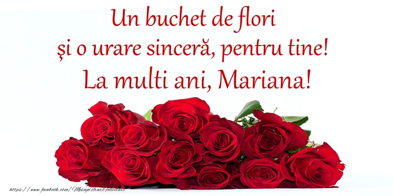 Un buchet de flori si o urare sincera, pentru tine! La multi ani, Mariana!