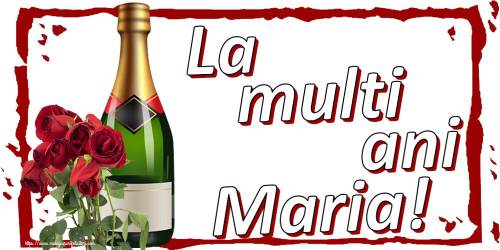 Felicitari de Sfanta Maria - La multi ani Maria! ~ șampanie și trandafiri - mesajeurarifelicitari.com