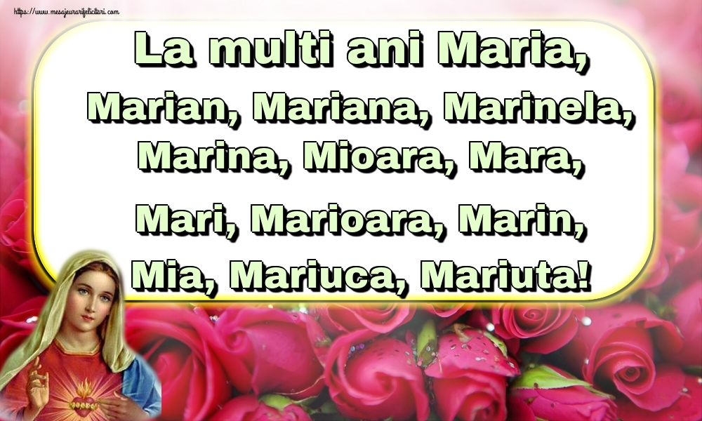 Felicitari de Sfanta Maria - La multi ani Maria, Marian, Mariana, Marinela, Marina, Mioara, Mara, Mari, Marioara, Marin, Mia, Mariuca, Mariuta!