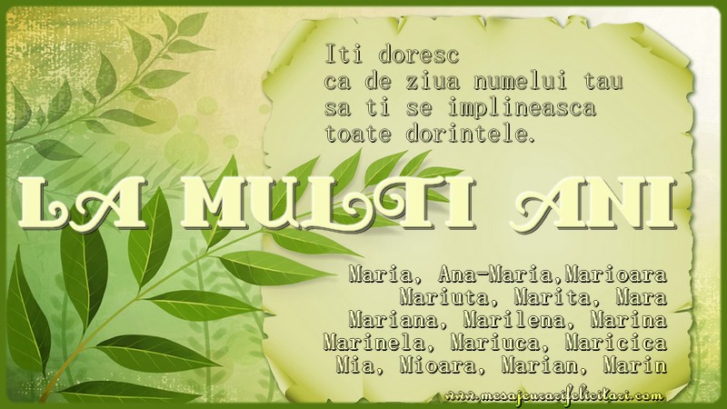Felicitari de Sfanta Maria - Iti doresc ca de ziua numelui tau sa ti se implineasca toate dorintele. - mesajeurarifelicitari.com