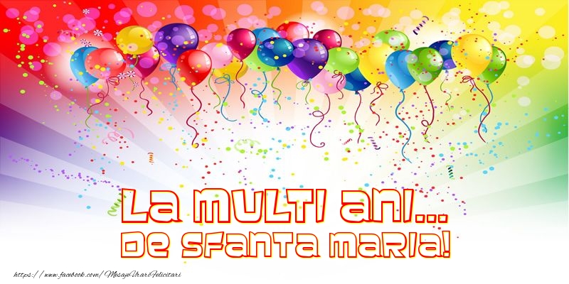 La multi ani... de Sfanta Maria!