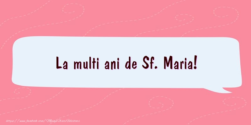 Felicitari de Sfanta Maria - La multi ani de Sf. Maria! - mesajeurarifelicitari.com