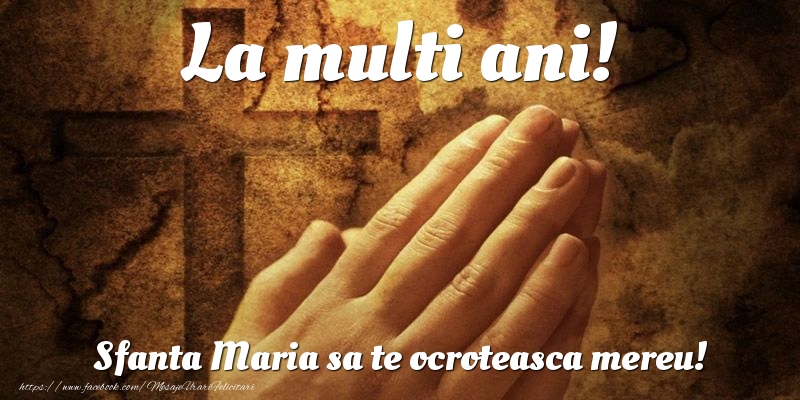 Felicitari de Sfanta Maria - La multi ani! Sfanta Maria sa te ocroteasca mereu! - mesajeurarifelicitari.com
