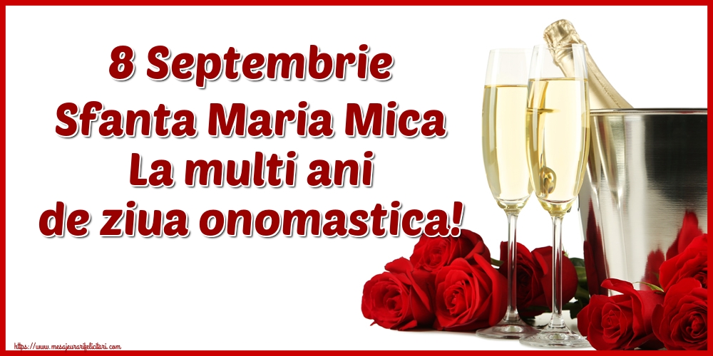 Felicitari de Sfanta Maria Mica - 🍾🥂 8 Septembrie Sfanta Maria Mica La multi ani de ziua onomastica! - mesajeurarifelicitari.com