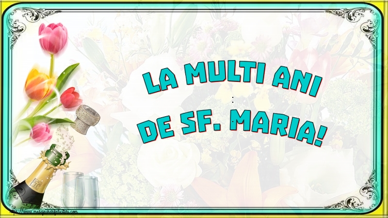 Felicitari de Sfanta Maria Mica - 🍾🥂 La multi ani de Sf. Maria! - mesajeurarifelicitari.com