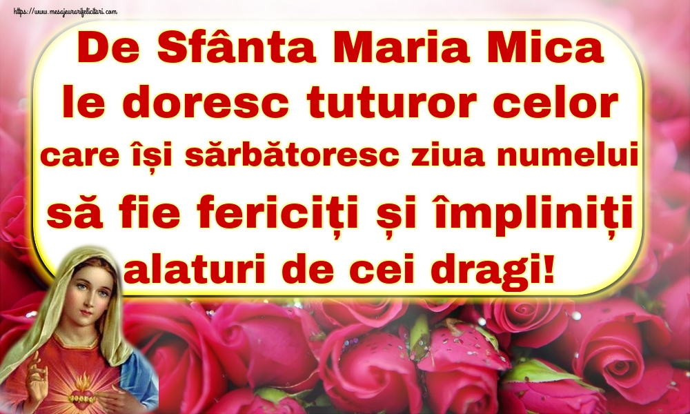 De Sfânta Maria Mica le doresc tuturor celor care își sărbătoresc ziua numelui să fie fericiți și împliniți alaturi de cei dragi!