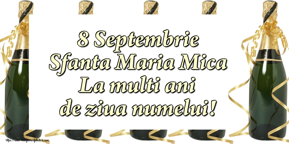 Sfanta Maria Mica 8 Septembrie Sfanta Maria Mica La multi ani de ziua numelui!