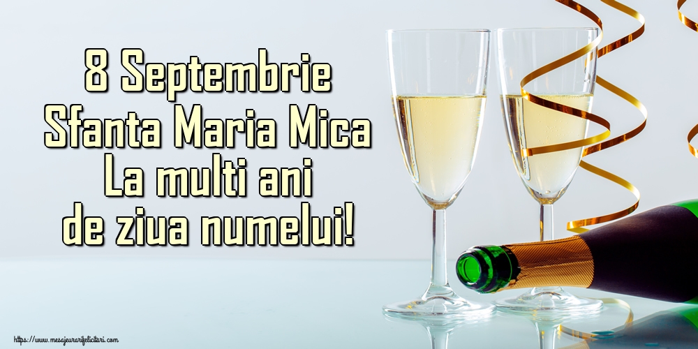 Felicitari de Sfanta Maria Mica - 8 Septembrie Sfanta Maria Mica La multi ani de ziua numelui! - mesajeurarifelicitari.com