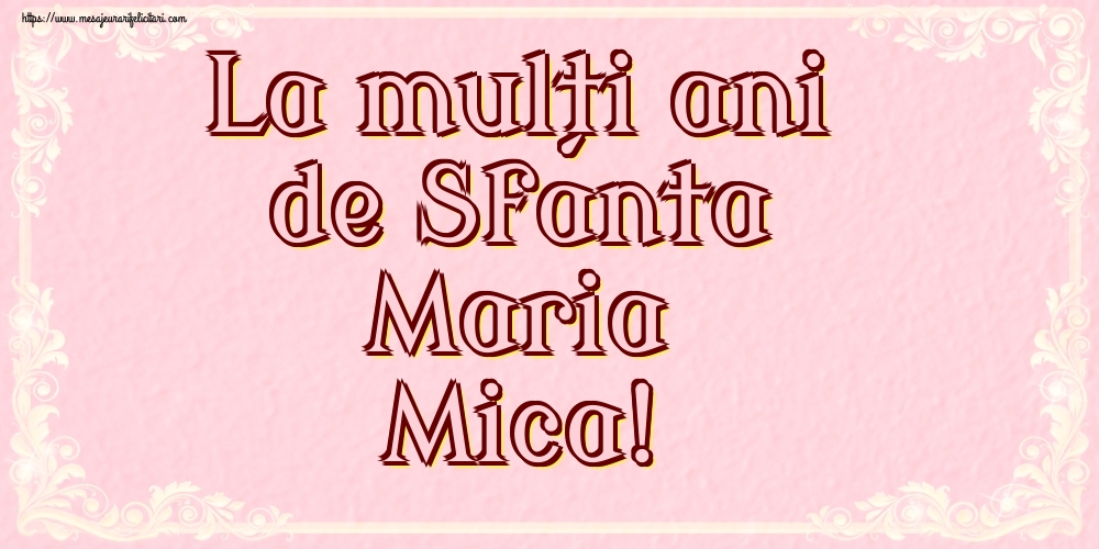 Felicitari de Sfanta Maria Mica - La mulți ani de Sfanta Maria Mica! - mesajeurarifelicitari.com
