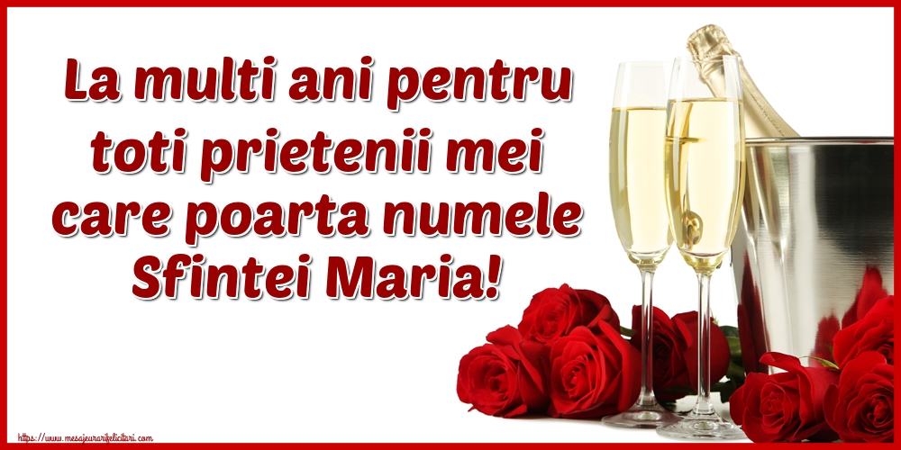 Felicitari de Sfanta Maria Mica - 🍾🥂 La multi ani pentru toti prietenii mei care poarta numele Sfintei Maria! - mesajeurarifelicitari.com