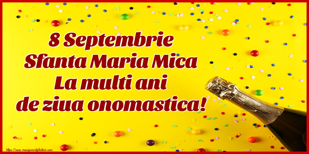 8 Septembrie Sfanta Maria Mica La multi ani de ziua onomastica!