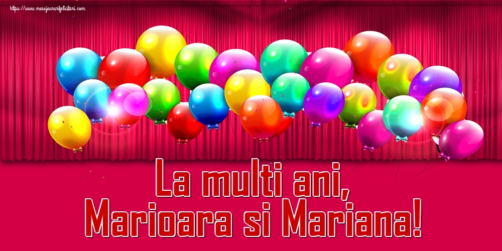 La multi ani, Marioara si Mariana!