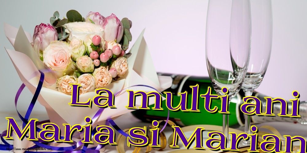 La multi ani Maria si Marian!