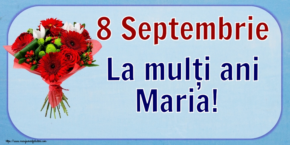 Felicitari de Sfanta Maria Mica - 8 Septembrie La mulți ani Maria! ~ buchet cu gerbere - mesajeurarifelicitari.com