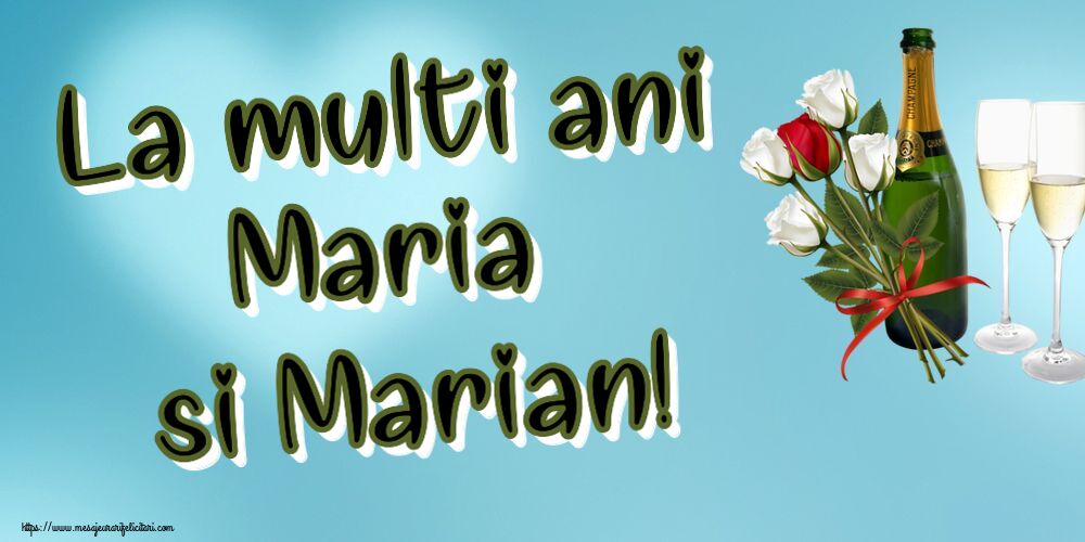 Sfanta Maria Mica La multi ani Maria si Marian! ~ 4 trandafiri albi și unul roșu