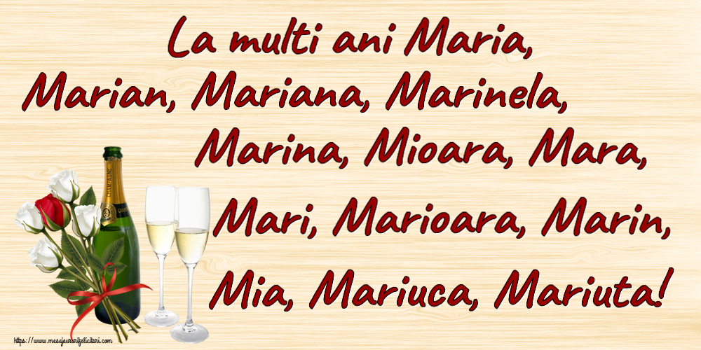 Sfanta Maria Mica La multi ani Maria, Marian, Mariana, Marinela, Marina, Mioara, Mara, Mari, Marioara, Marin, Mia, Mariuca, Mariuta! ~ 4 trandafiri albi și unul roșu
