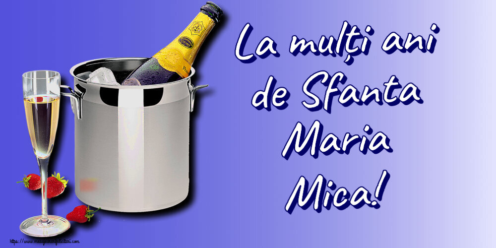 Felicitari de Sfanta Maria Mica - 🍾🥂 La mulți ani de Sfanta Maria Mica! ~ șampanie în frapieră și căpșuni - mesajeurarifelicitari.com