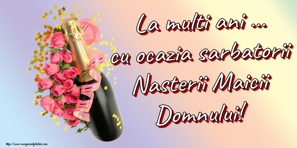 Felicitari de Sfanta Maria Mica - 🍾🥂 La multi ani ... cu ocazia sarbatorii Nasterii Maicii Domnului! ~ aranjament cu șampanie și flori - mesajeurarifelicitari.com