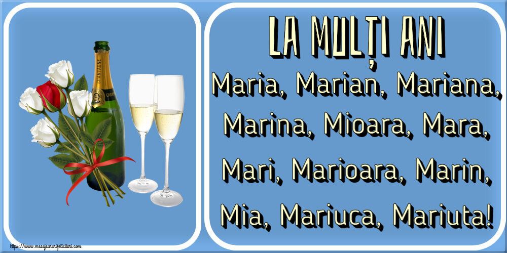 La mulți ani Maria, Marian, Mariana, Marina, Mioara, Mara, Mari, Marioara, Marin, Mia, Mariuca, Mariuta! ~ 4 trandafiri albi și unul roșu