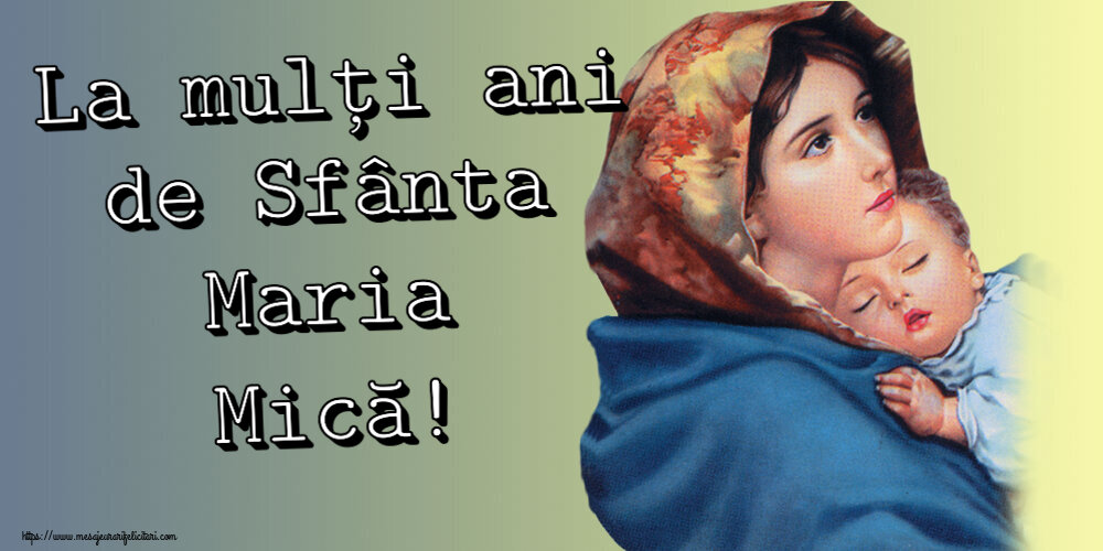 Felicitari de Sfanta Maria Mica - La mulți ani de Sfânta Maria Mică! - mesajeurarifelicitari.com