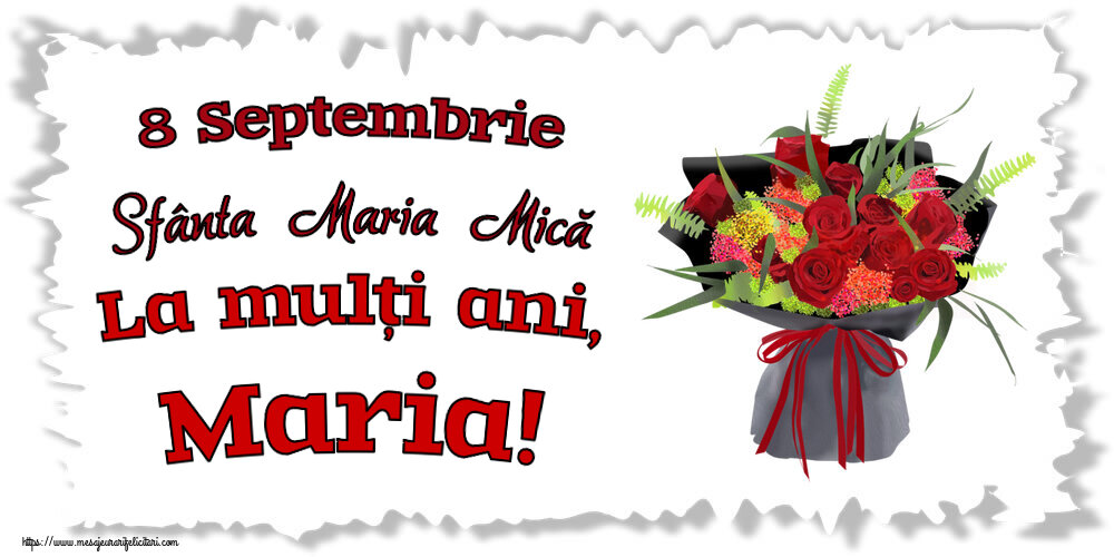 8 Septembrie Sfânta Maria Mică La mulți ani, Maria! ~ aranjament floral cu trandafiri