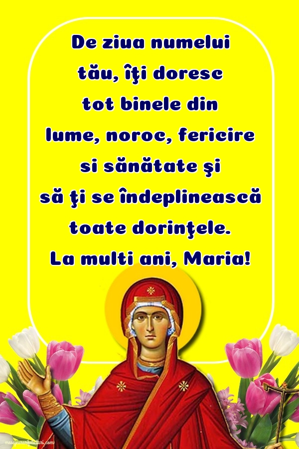 Felicitari de Sfanta Maria Mica - De ziua numelui tău, îţi doresc tot binele din lume - mesajeurarifelicitari.com