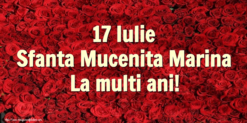 17 Iulie Sfanta Mucenita Marina La multi ani!