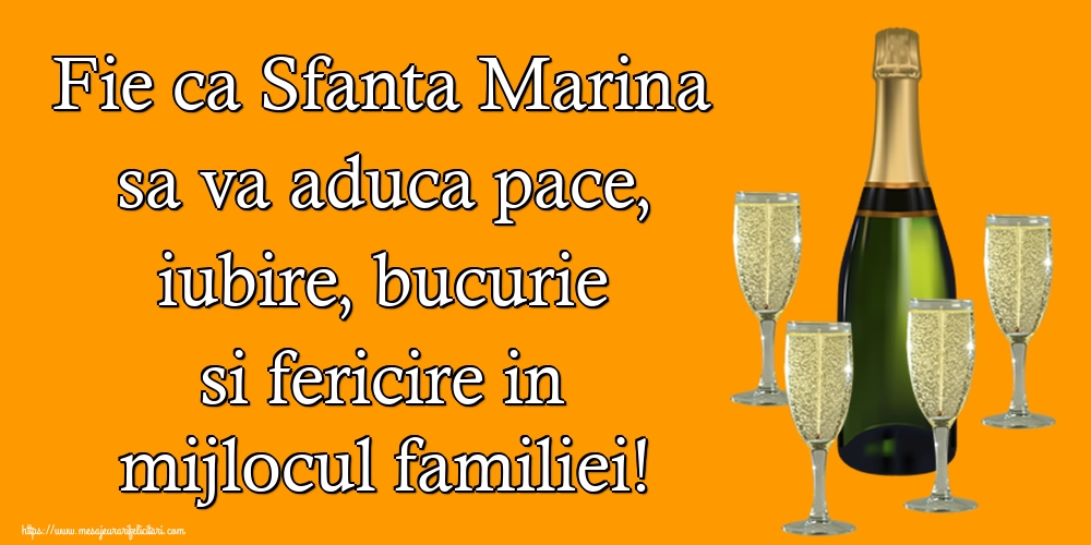 Fie ca Sfanta Marina sa va aduca pace, iubire, bucurie si fericire in mijlocul familiei!