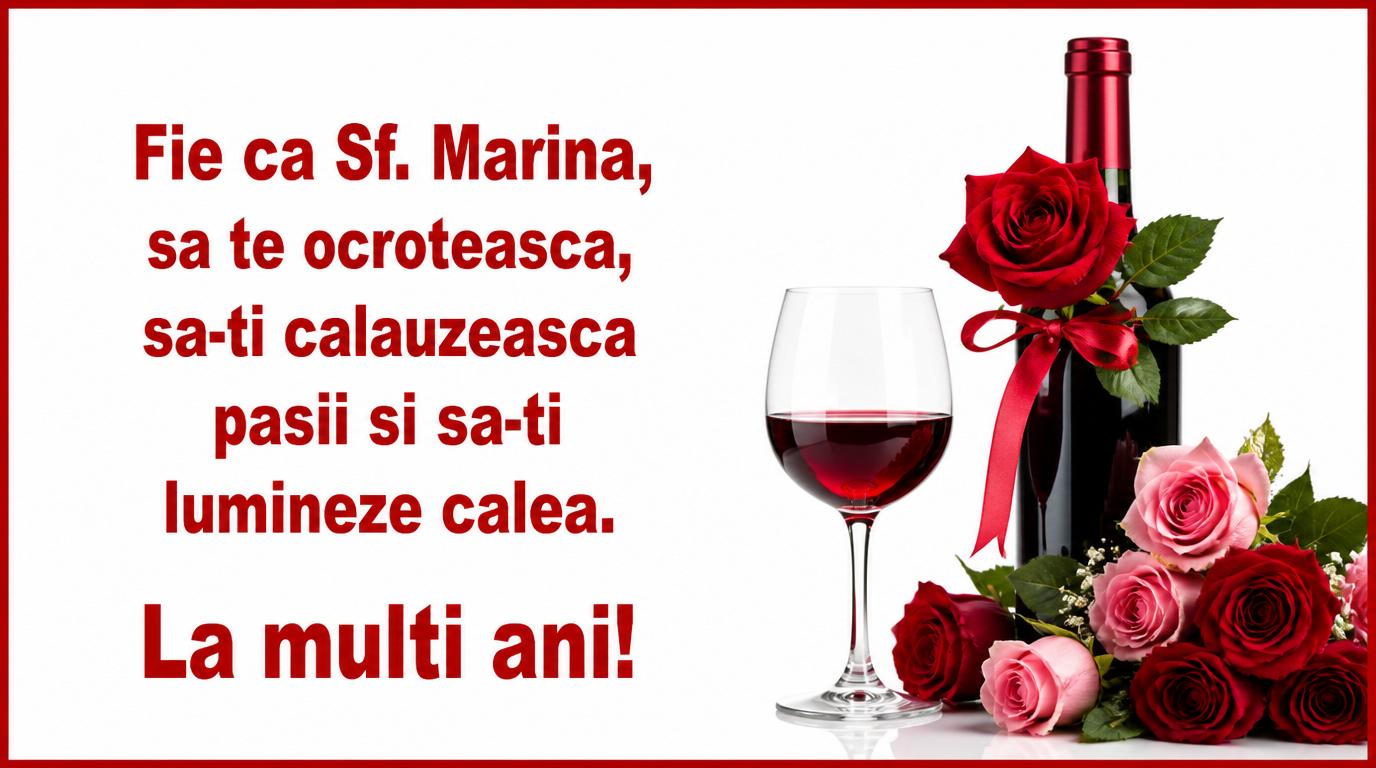 Sfanta Marina Fie ca Sf. Marina, sa te ocroteasca, sa-ti calauzeasca pasii si sa-ti lumineze calea. La multi ani!