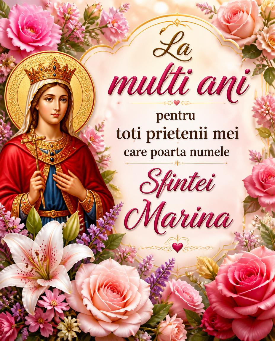 La multi ani pentru toti prietenii mei care poarta numele Sfintei Marina!