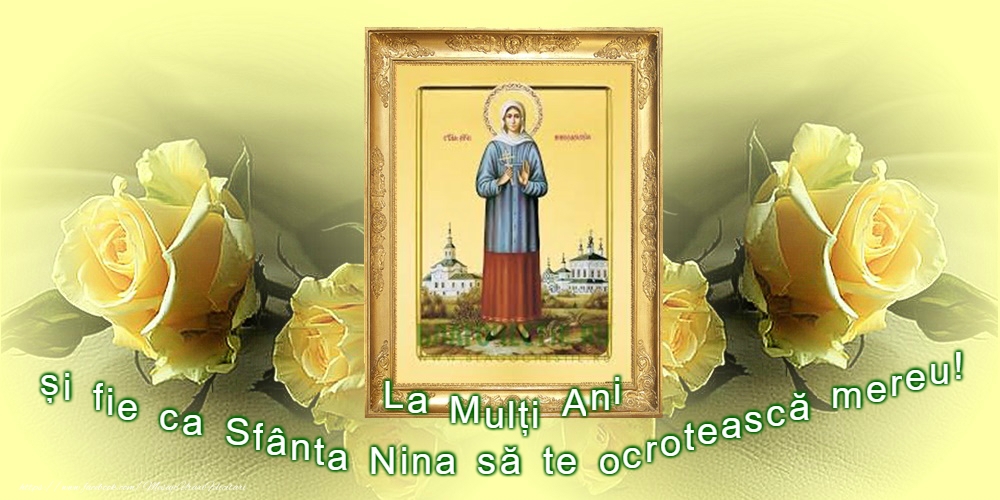 Felicitari de Sfanta Nina - 14 Ianuarie - Sfânta Nina - mesajeurarifelicitari.com
