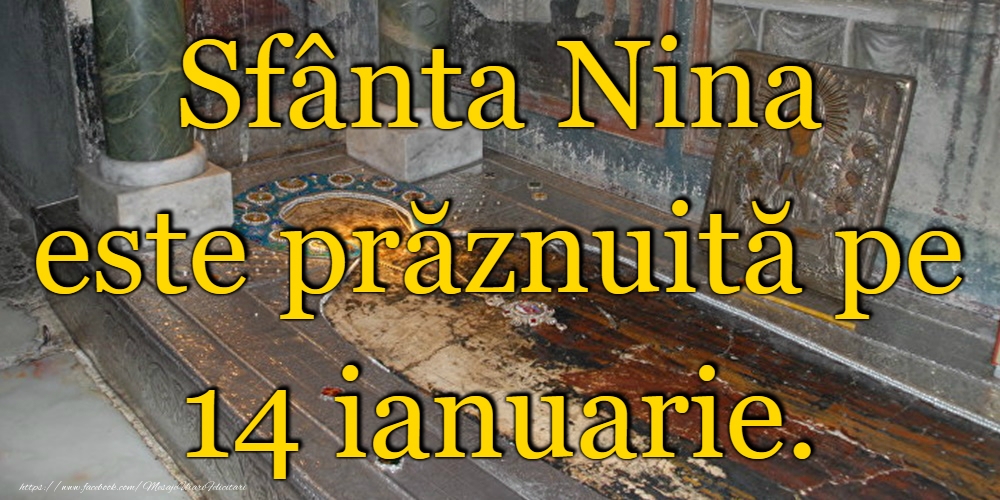 14 Ianuarie - Sfânta Nina