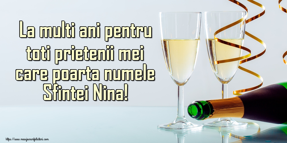 Felicitari de Sfanta Nina - La multi ani pentru toti prietenii mei care poarta numele Sfintei Nina! - mesajeurarifelicitari.com