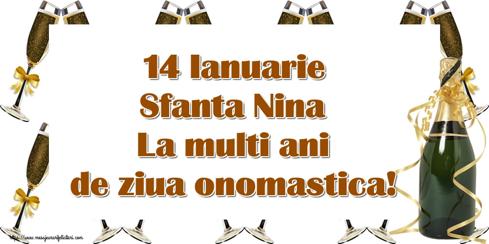 14 Ianuarie Sfanta Nina La multi ani de ziua onomastica!