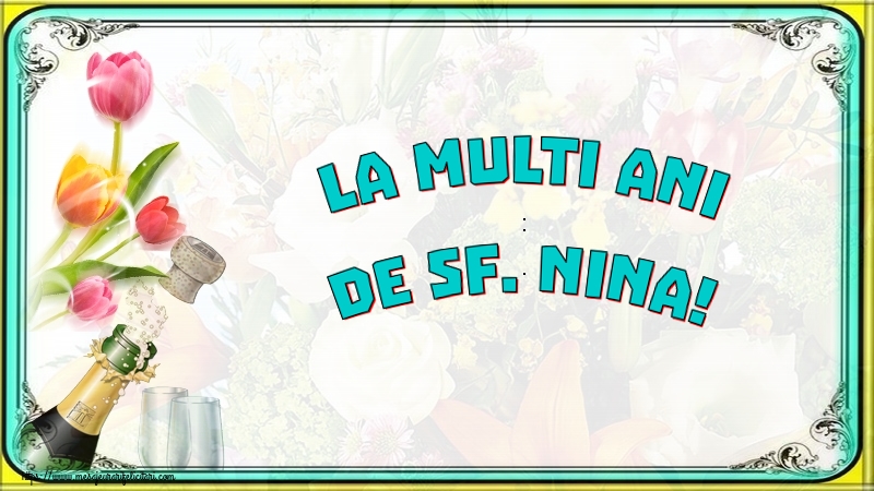 La multi ani de Sf. Nina!