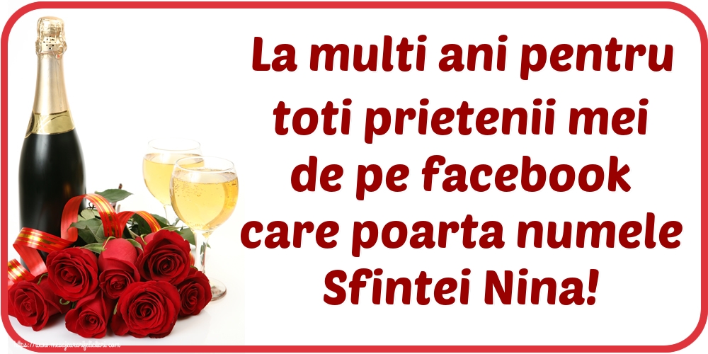 Felicitari de Sfanta Nina - La multi ani pentru toti prietenii mei de pe facebook care poarta numele Sfintei Nina! - mesajeurarifelicitari.com