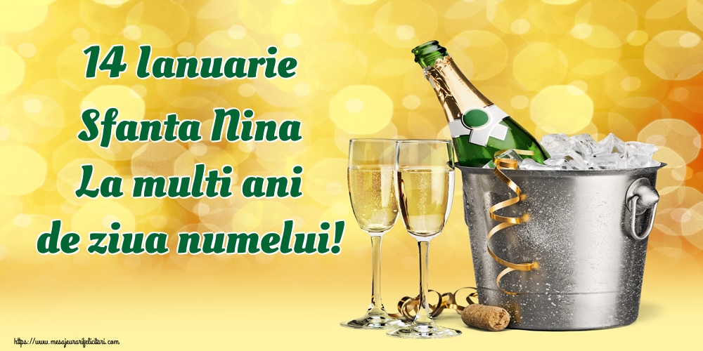14 Ianuarie Sfanta Nina La multi ani de ziua numelui!