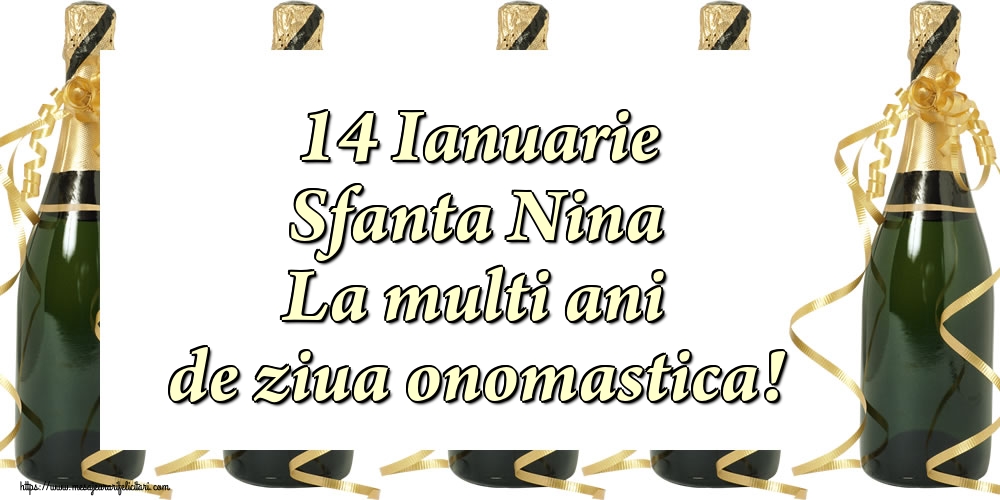 14 Ianuarie Sfanta Nina La multi ani de ziua onomastica!