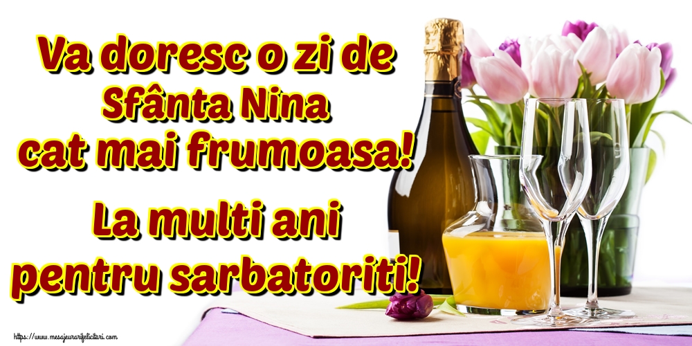 Felicitari de Sfanta Nina - Va doresc o zi de Sfânta Nina cat mai frumoasa! La multi ani pentru sarbatoriti! - mesajeurarifelicitari.com