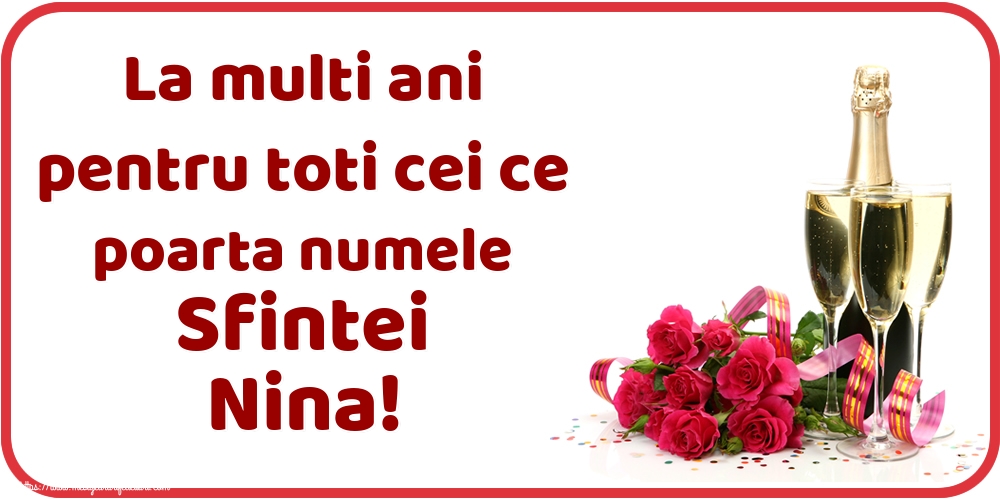 La multi ani pentru toti cei ce poarta numele Sfintei Nina!