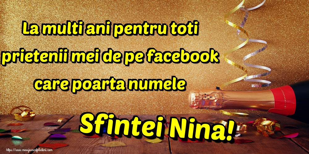 La multi ani pentru toti prietenii mei de pe facebook care poarta numele Sfintei Nina!