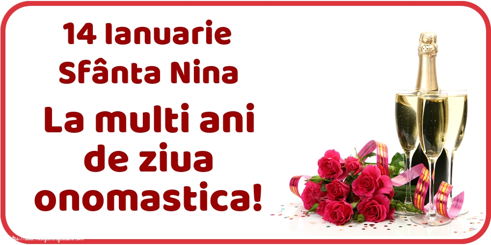 14 Ianuarie Sfânta Nina La multi ani de ziua onomastica!