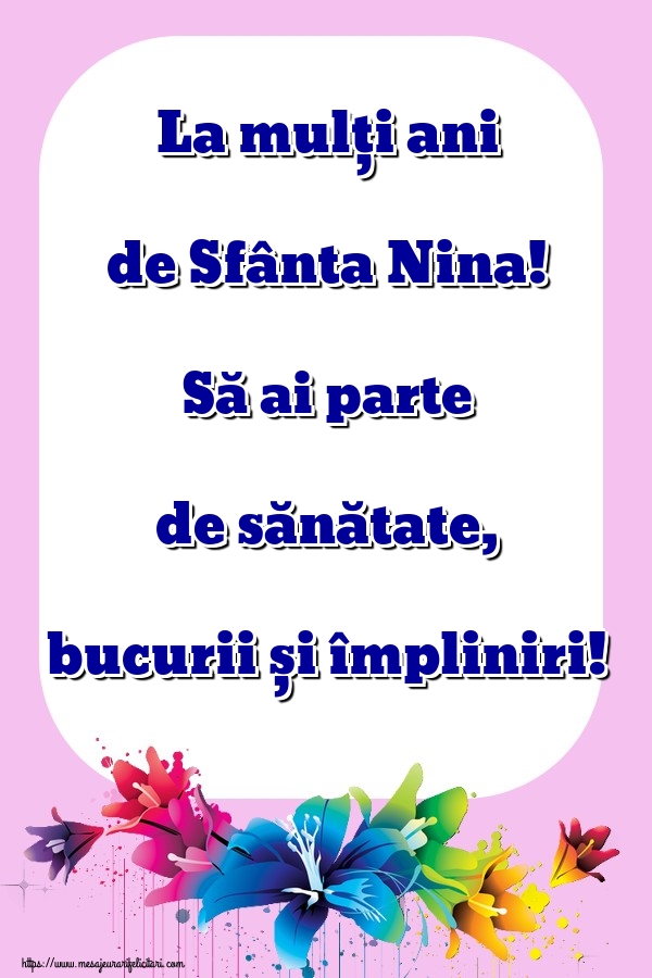 La mulți ani de Sfânta Nina! Să ai parte de sănătate, bucurii și împliniri!